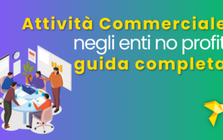 Attività commerciali negli enti no profit: come comportarsi?