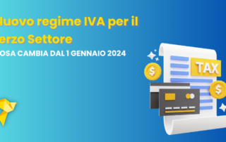 Nuovo regime IVA per il Terzo Settore: cosa cambia per le associazioni dal primo gennaio 2024?