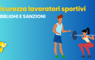 Sicurezza nel lavoro sportivo: nuovi obblighi e sanzioni