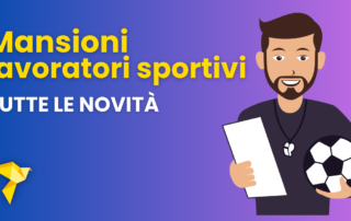 Mansioni lavoratori sportivi, tutte le novità.