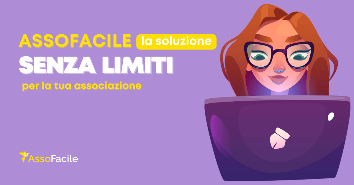 AssoFacile: la soluzione definitiva SENZA LIMITI per la tua associazione