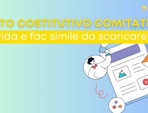 Atto costitutivo di comitato: tutto quello che c’è da sapere  e fac simile da scaricare gratuitamente